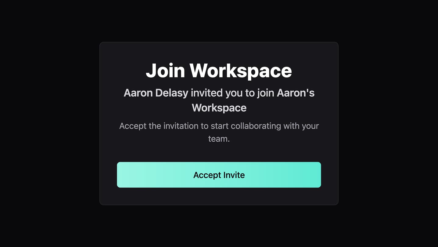Join Workspace page on dark background with heading and subtitle showing Aaron Delasy invited you to join Aaron's Workspace. Large teal Accept Invite button centered below the text. Accept the invitation to start collaborating with your team message displayed.